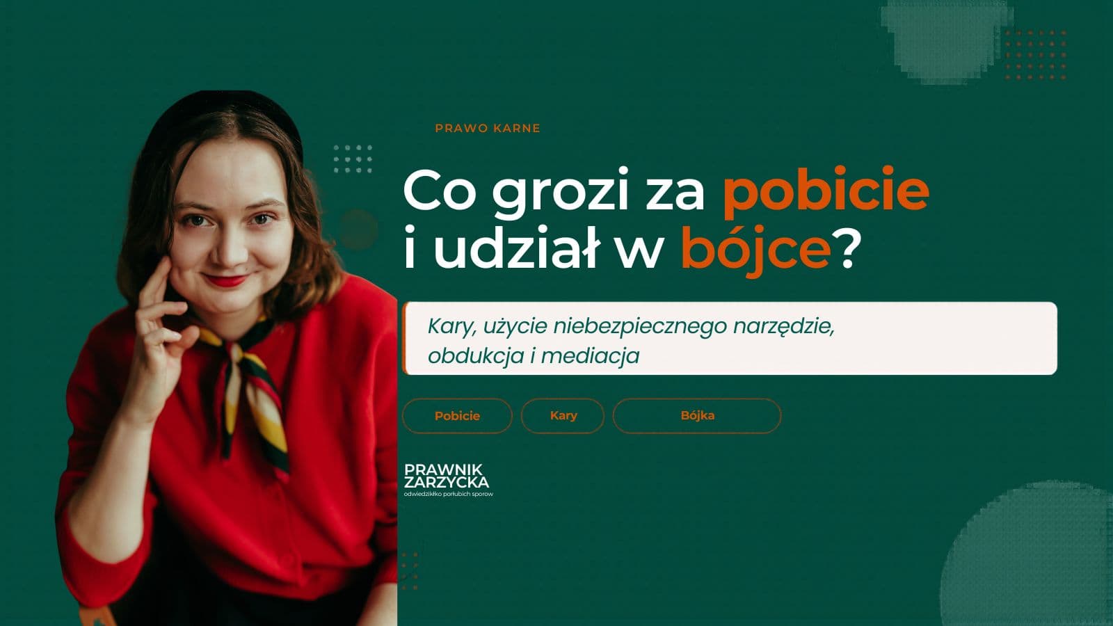 Co grozi za pobicie i udział w bójce? Artykuły 158 i 159 KK — Adwokat Angelika Zarzycka