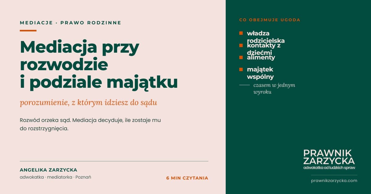 Mediacja przy rozwodzie i podziale majątku: co daje porozumienie, z którym idziesz do sądu — Adwokat Angelika Zarzycka